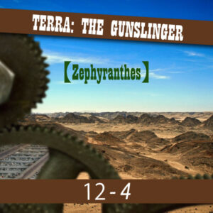 TRPGリプレイ TERRA:THE GUNSLINGER『Zephyranthes』最終章 第三部『終わりの始まり』4(終)